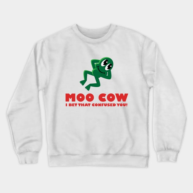 MOO COW I Bet That Confused You Frog Crewneck Sweatshirt by Benny Merch Pearl